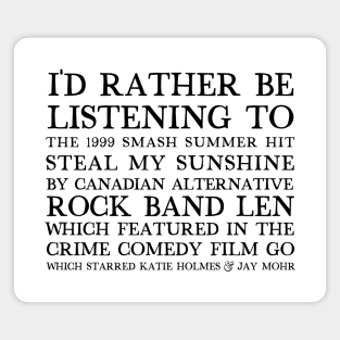 I'd Rather Be Listening To Steal My Sunshine by Len Magnet